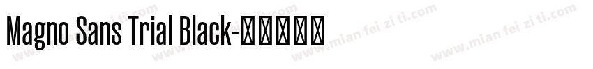 Magno Sans Trial Black字体转换